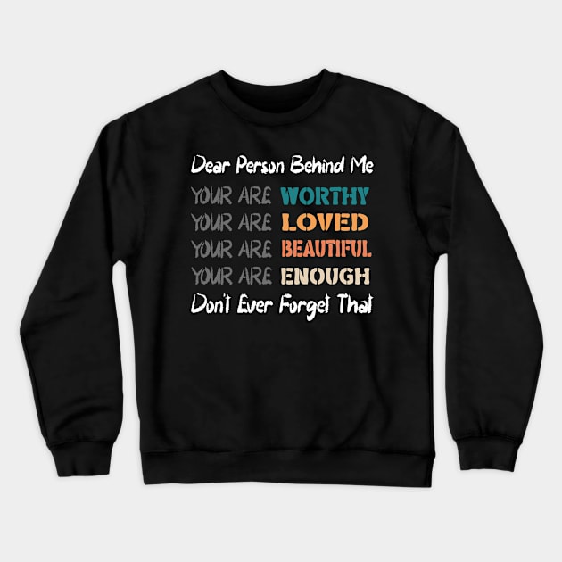 Dear Person Behind Me Crewneck Sweatshirt by AssoDesign